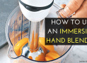 How to Use an Immersion Hand Blender? These Are What PROS Do!